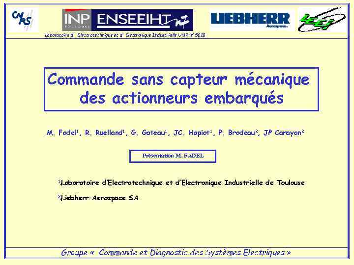 Laboratoire d' Electrotechnique et d' Electronique Industrielle UMR n° 5828 Commande sans capteur mécanique