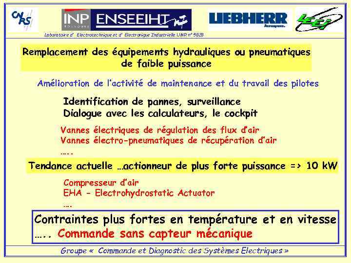 Laboratoire d' Electrotechnique et d' Electronique Industrielle UMR n° 5828 Remplacement des équipements hydrauliques