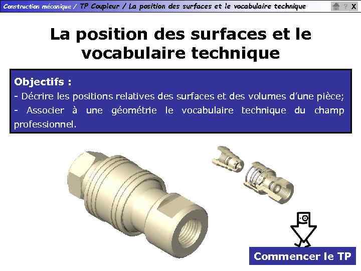 Construction mécanique / TP Coupleur / La position des surfaces et le vocabulaire technique