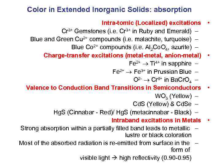 Color in Extended Inorganic Solids: absorption Intra-tomic (Localized) excitations Cr 3+ Gemstones (i. e.