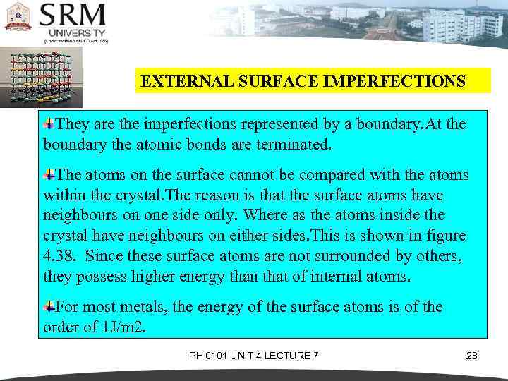 EXTERNAL SURFACE IMPERFECTIONS They are the imperfections represented by a boundary. At the boundary