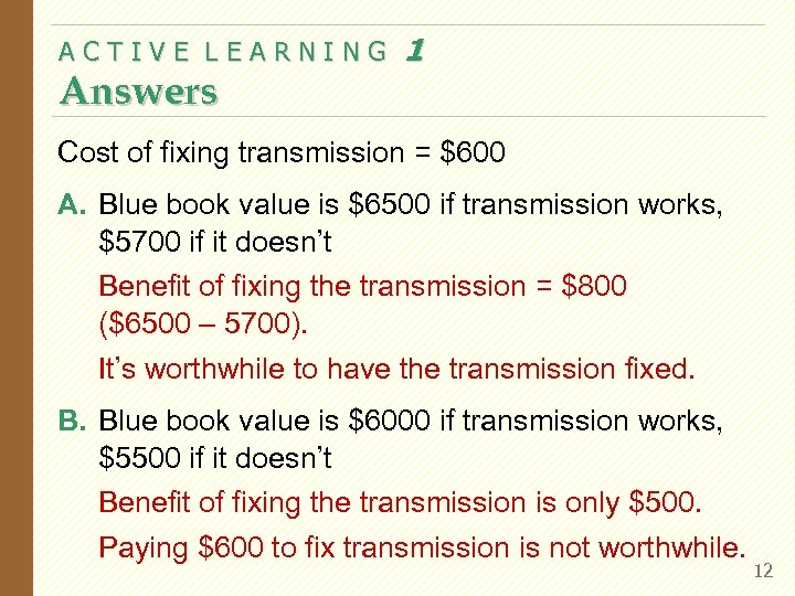ACTIVE LEARNING Answers 1 Cost of fixing transmission = $600 A. Blue book value