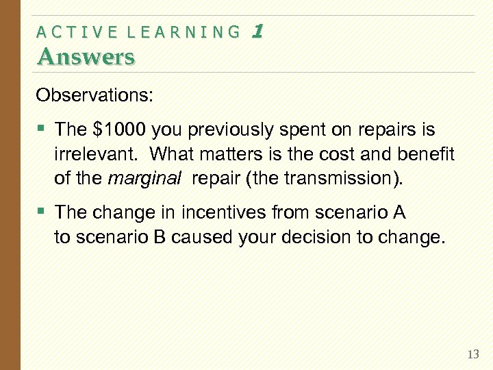 ACTIVE LEARNING Answers 1 Observations: § The $1000 you previously spent on repairs is