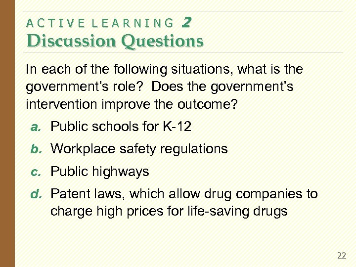 ACTIVE LEARNING 2 Discussion Questions In each of the following situations, what is the