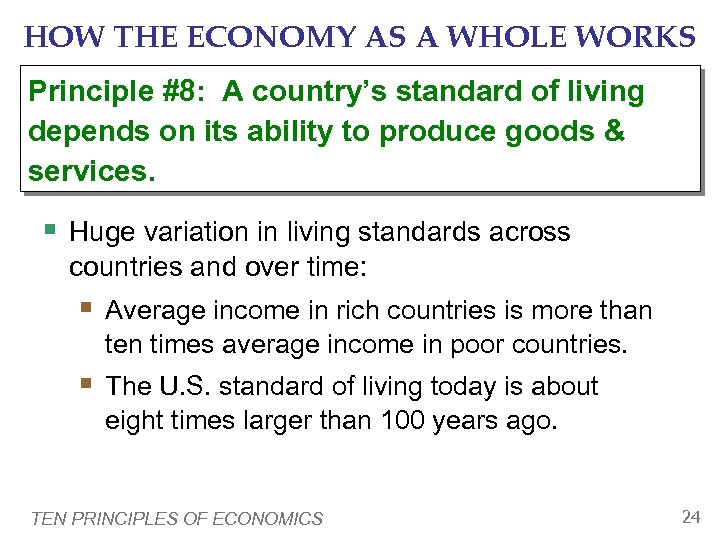 HOW THE ECONOMY AS A WHOLE WORKS Principle #8: A country’s standard of living