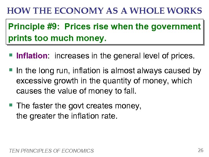 HOW THE ECONOMY AS A WHOLE WORKS Principle #9: Prices rise when the government