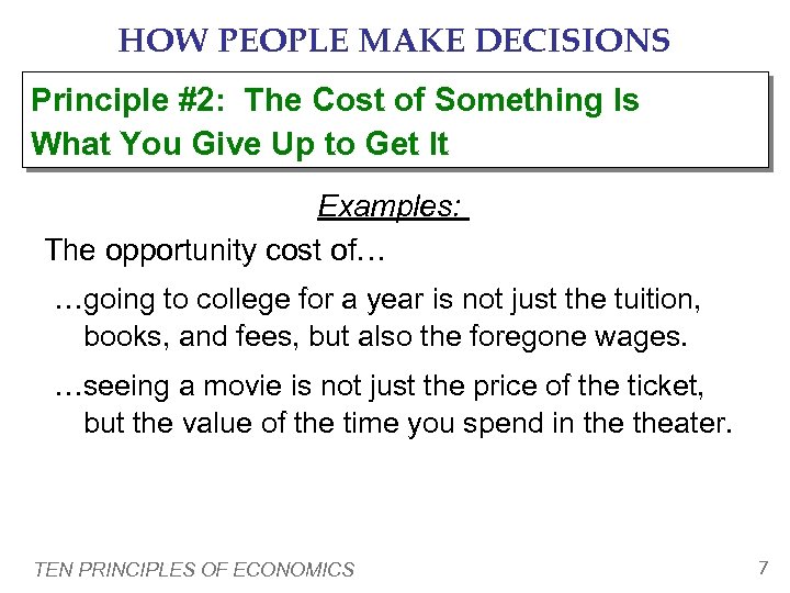 HOW PEOPLE MAKE DECISIONS Principle #2: The Cost of Something Is What You Give