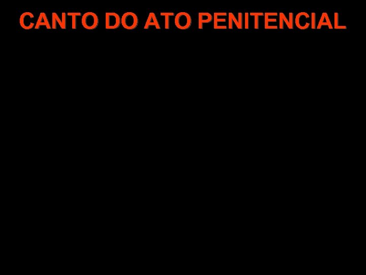 CANTO DO ATO PENITENCIAL 