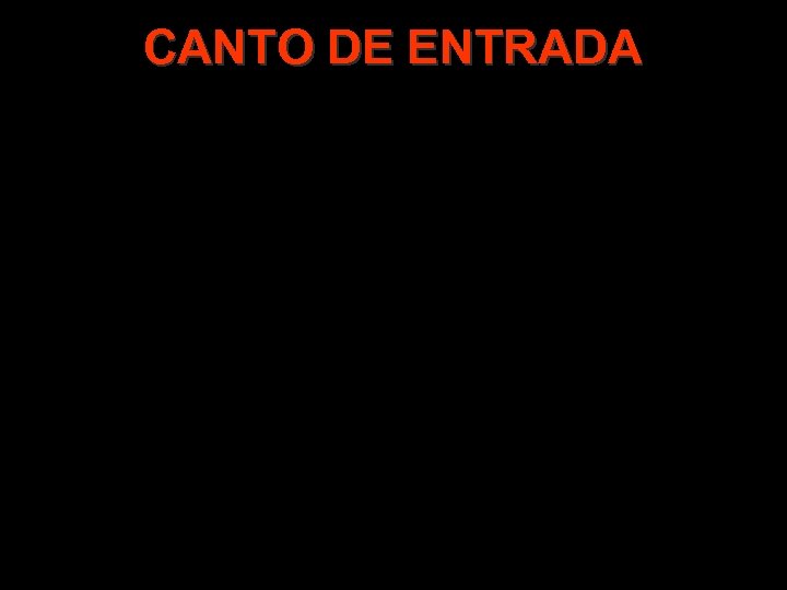 CANTO DE ENTRADA 