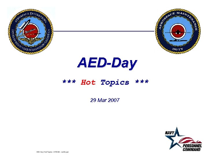AED-Day *** Hot Topics *** 29 Mar 2007 AED Day Hot Topics - 070329
