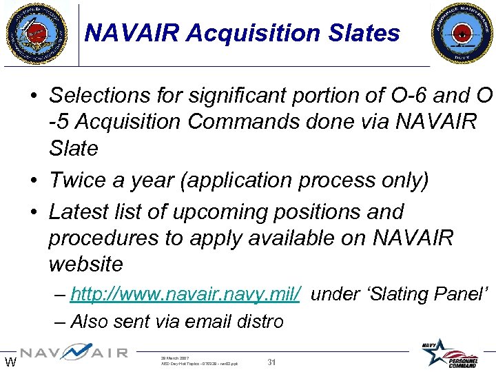 NAVAIR Acquisition Slates • Selections for significant portion of O-6 and O -5 Acquisition