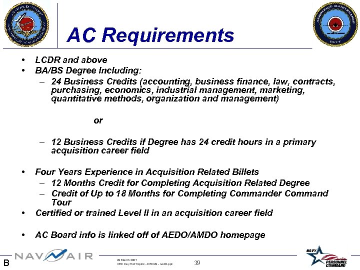 AC Requirements • • LCDR and above BA/BS Degree Including: – 24 Business Credits