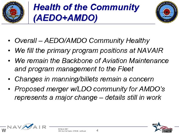 Health of the Community (AEDO+AMDO) • Overall – AEDO/AMDO Community Healthy • We fill