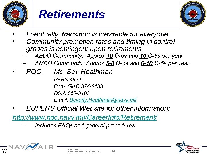 Retirements • • – – • Eventually, transition is inevitable for everyone Community promotion