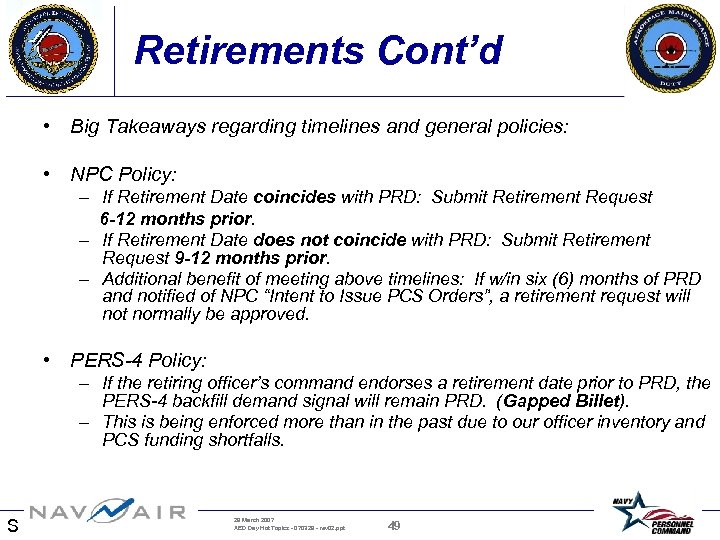 Retirements Cont’d • Big Takeaways regarding timelines and general policies: • NPC Policy: –