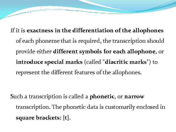 If it is exactness in the differentiation of the allophones of each phoneme that