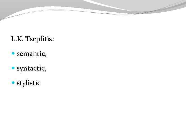 L. K. Tseplitis: semantic, syntactic, stylistic 