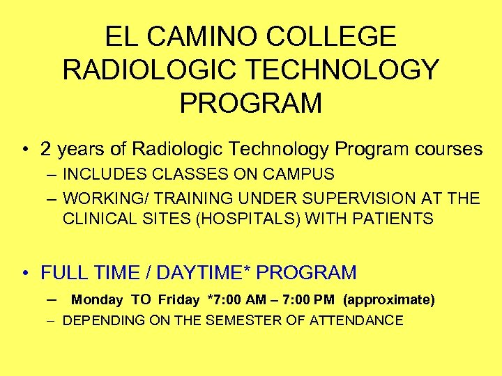 EL CAMINO COLLEGE RADIOLOGIC TECHNOLOGY PROGRAM • 2 years of Radiologic Technology Program courses
