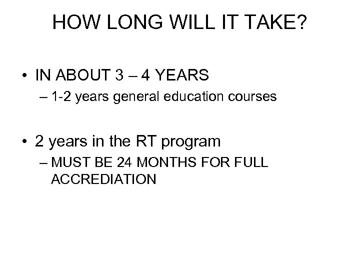 HOW LONG WILL IT TAKE? • IN ABOUT 3 – 4 YEARS – 1