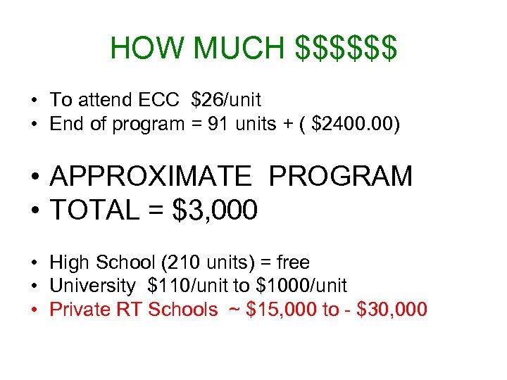 HOW MUCH $$$$$$ • To attend ECC $26/unit • End of program = 91