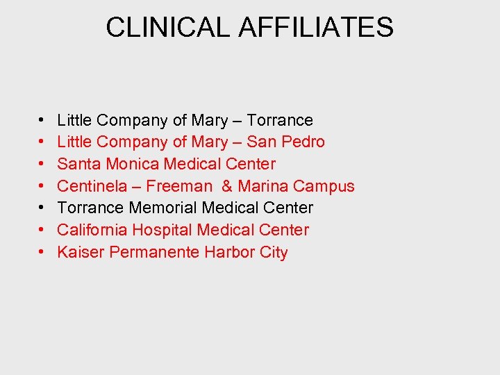 CLINICAL AFFILIATES • • Little Company of Mary – Torrance Little Company of Mary