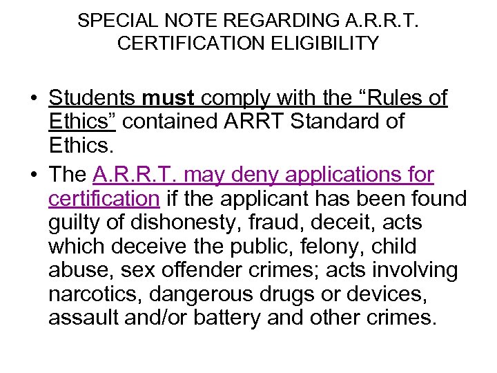 SPECIAL NOTE REGARDING A. R. R. T. CERTIFICATION ELIGIBILITY • Students must comply with