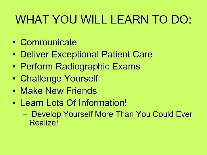 WHAT YOU WILL LEARN TO DO: • • • Communicate Deliver Exceptional Patient Care