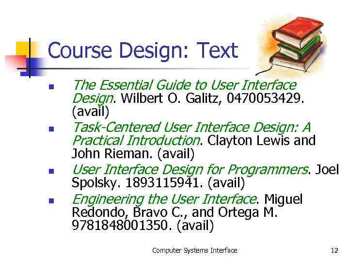 Course Design: Text n The Essential Guide to User Interface Design. Wilbert O. Galitz,