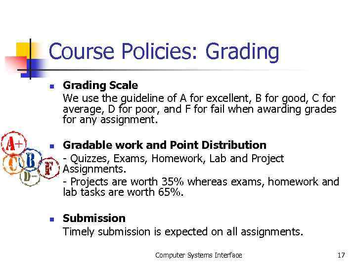 Course Policies: Grading n n n Grading Scale We use the guideline of A