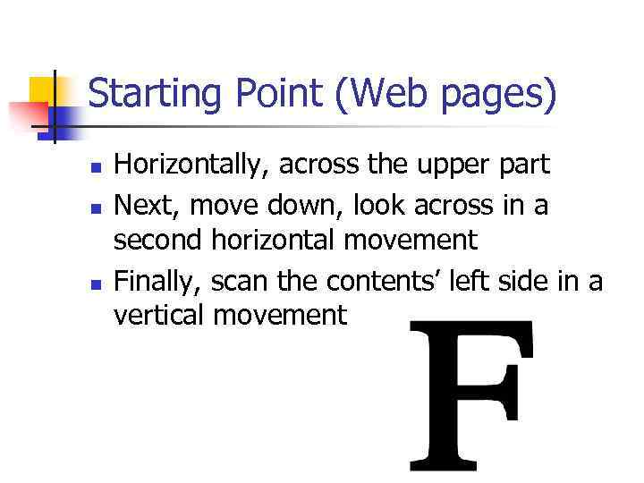 Starting Point (Web pages) n n n Horizontally, across the upper part Next, move