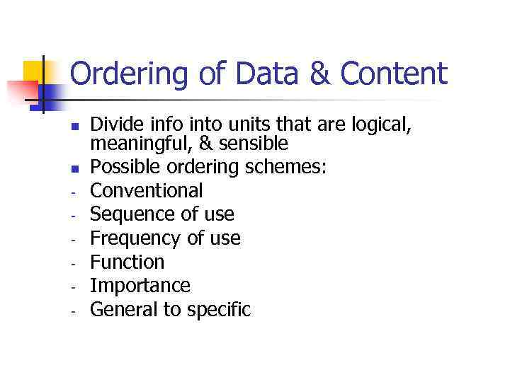 Ordering of Data & Content n n - Divide info into units that are