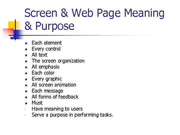 Screen & Web Page Meaning & Purpose n n n - Each element Every