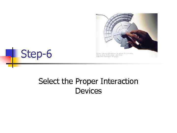 Step-6 Select the Proper Interaction Devices 