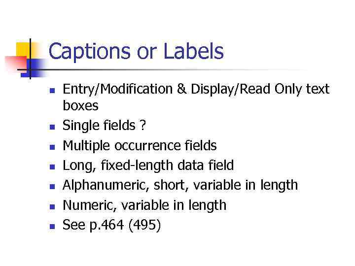 Captions or Labels n n n n Entry/Modification & Display/Read Only text boxes Single