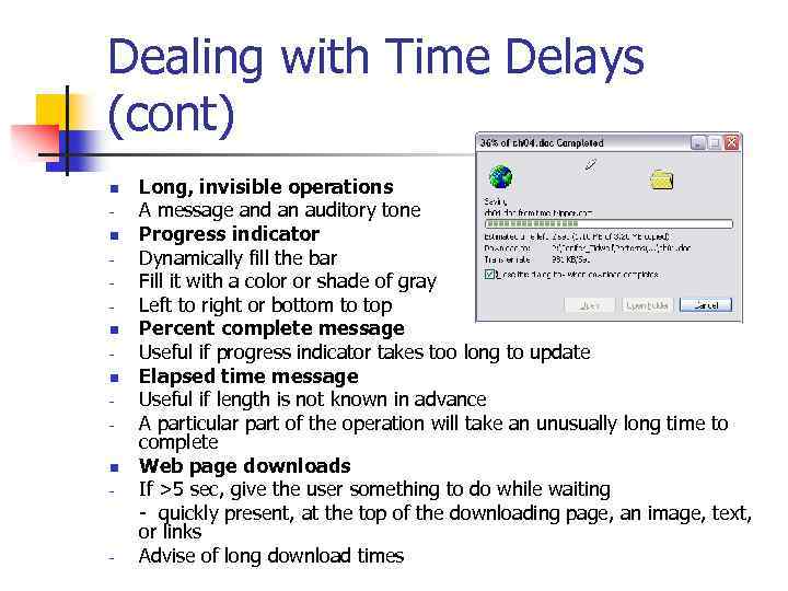 Dealing with Time Delays (cont) n n n - - Long, invisible operations A