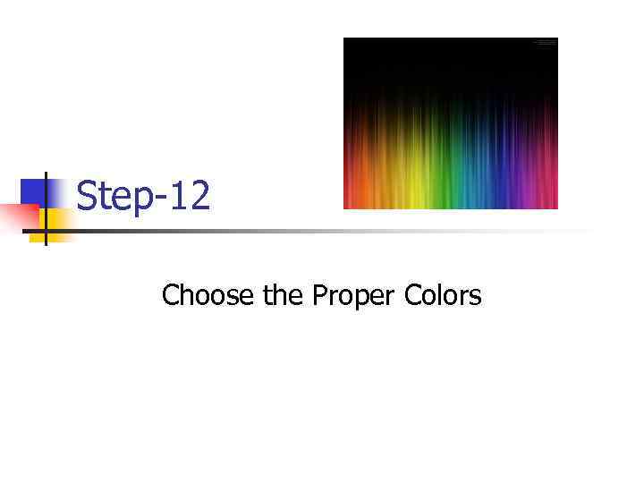 Step-12 Choose the Proper Colors 