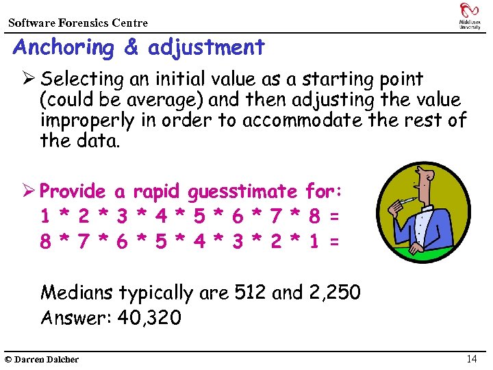 Software Forensics Centre Anchoring & adjustment Ø Selecting an initial value as a starting