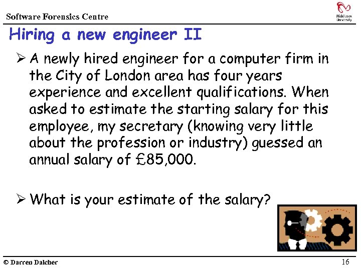 Software Forensics Centre Hiring a new engineer II Ø A newly hired engineer for