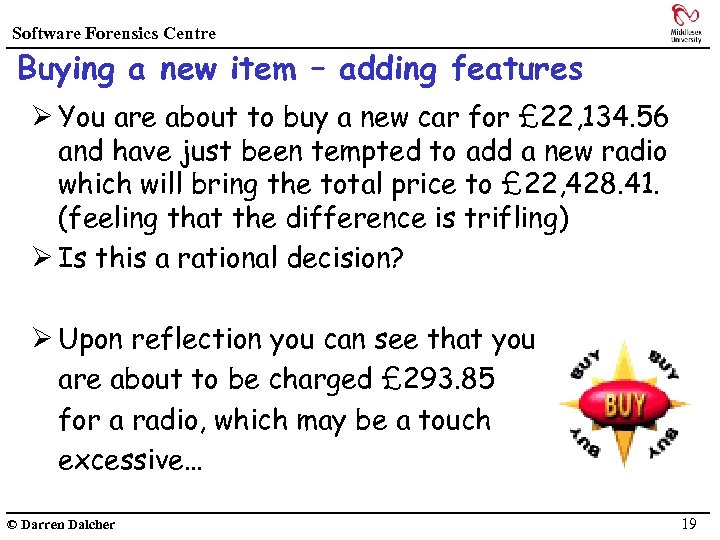 Software Forensics Centre Buying a new item – adding features Ø You are about