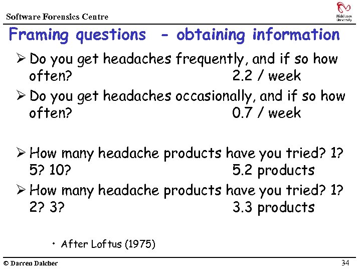 Software Forensics Centre Framing questions - obtaining information Ø Do you get headaches frequently,
