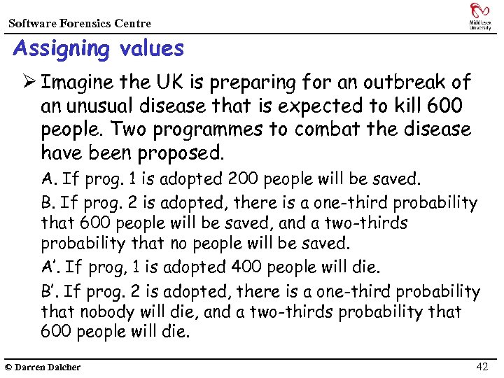Software Forensics Centre Assigning values Ø Imagine the UK is preparing for an outbreak