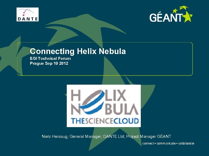 Connecting Helix Nebula EGI Technical Forum Prague Sep 19 2012 Niels Hersoug; General Manager,