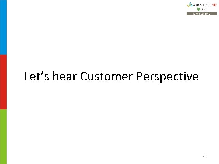 Let’s hear Customer Perspective 4 