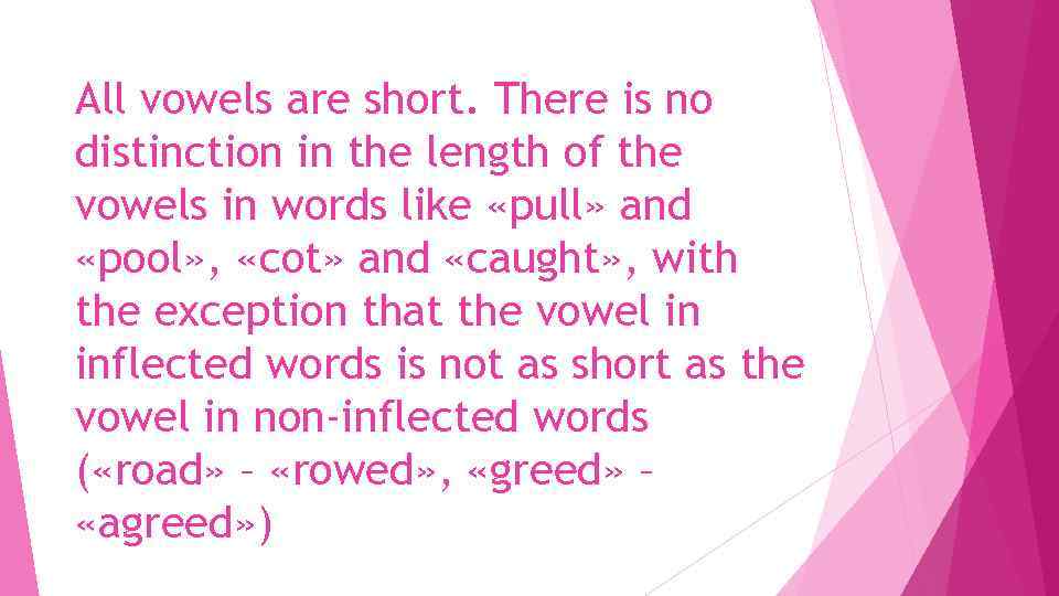 All vowels are short. There is no distinction in the length of the vowels