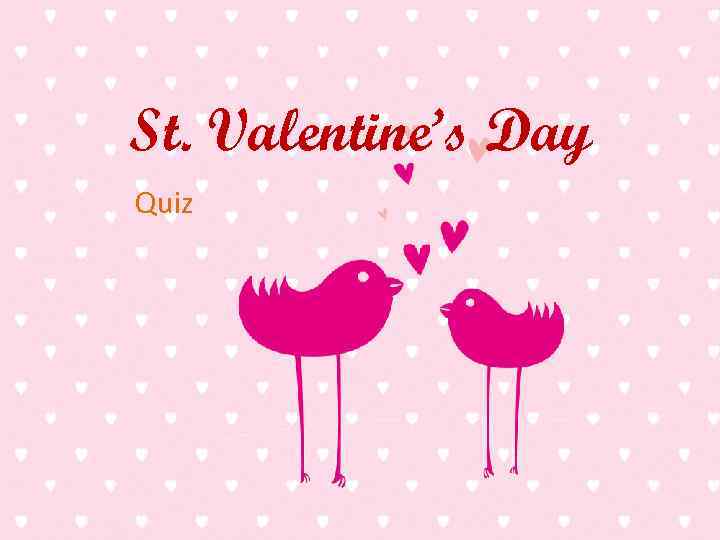 St. Valentine’s Day Quiz 