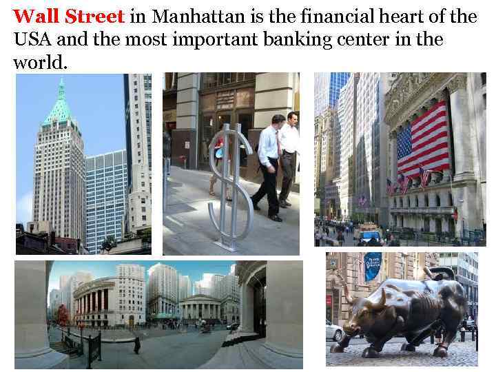 Wall Street in Manhattan is the financial heart of the USA and the most