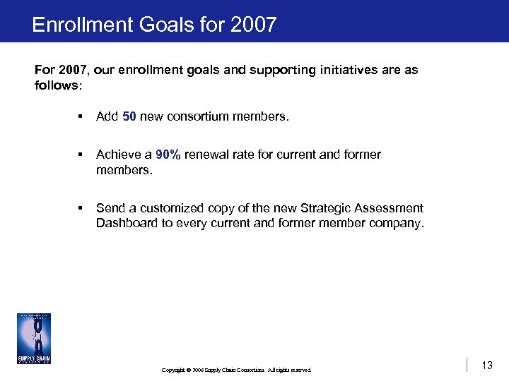 Enrollment Goals for 2007 For 2007, our enrollment goals and supporting initiatives are as