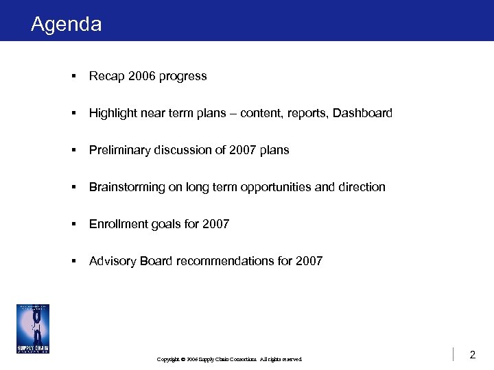 Agenda § Recap 2006 progress § Highlight near term plans – content, reports, Dashboard