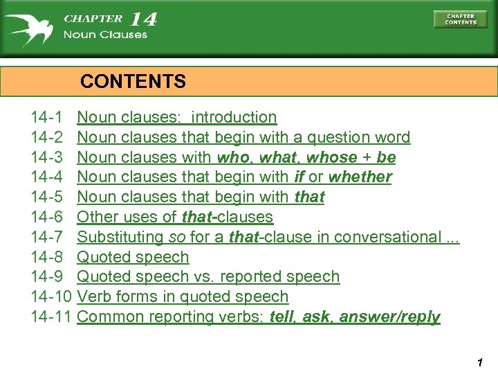CONTENTS 14 -1 Noun clauses: introduction 14 -2 Noun clauses that begin with a
