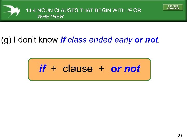 14 -4 NOUN CLAUSES THAT BEGIN WITH IF OR WHETHER (g) I don’t know